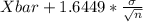 Xbar + 1.6449*\frac{\sigma}{\sqrt{n} }