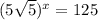 (5\sqrt{5})^x=125