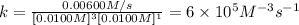 k=\frac{0.00600 M/s}{[0.0100 M]^3[0.0100 M]^1}=6\times 10^5 M^{-3}s^{-1}