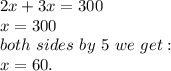 2x+3x=300\\\5x=300\\\Dividing\ both\ sides\ by\ 5\ we\ get:\\x=60.