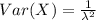 Var(X) = \frac{1}{\lambda^2}