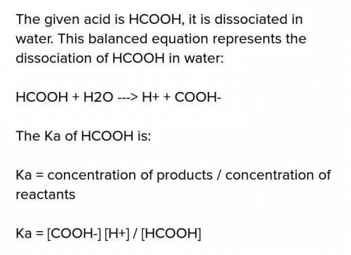 Write a balanced equation and Ka expression for the Brønsted-Lowry acid HCOOH in water. (In the bala