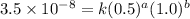 3.5\times 10^{-8}=k(0.5)^a(1.0)^b