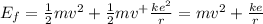 E_f=\frac{1}{2}mv^2+\frac{1}{2}mv^+\frac{ke^2}{r}=mv^2+\frac{ke}{r}