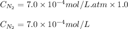 C_{N_2}=7.0\times 10^{-4}mol/L.atm\times 1.0\\\\C_{N_2}=7.0\times 10^{-4}mol/L