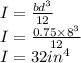 I=\frac{bd^3}{12}\\I=\frac{0.75\times 8^3}{12}\\I=32 in^4