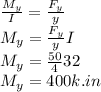 \frac{M_y}{I}=\frac{F_y}{y}\\M_y=\frac{F_y}{y}{I}\\M_y=\frac{50}{4}{32}\\M_y=400 k. in