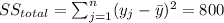 SS_{total}=\sum_{j=1}^n (y_j-\bar y)^2 = 800