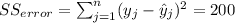 SS_{error}=\sum_{j=1}^n (y_{j}-\hat y_j)^2 =200