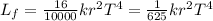 L_f = \frac{16}{10000} k r^2 T^4 = \frac{1}{625} k r^2 T^4