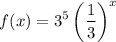 $f(x)=3^{5}\left(\frac{1}{3}\right)^{x}$