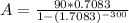 A=\frac{90*0.7083}{1-(1.7083)^{-300} }
