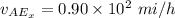 v_{AE_{x}}=0.90\times10^{2}\ mi/h