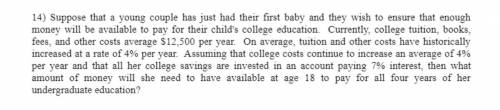 8) Assuming that college costs continue to increase an average of 4% per year and that all her colle