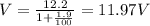 V=\frac{12.2}{1+\frac{1.9}{100}}=11.97 V