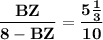 \mathbf{\dfrac{BZ}{8 - BZ} = \dfrac{5\frac{1}{3} }{10}}