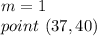 m=1\\point\ (37,40)