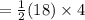 =  \frac{1}{2}(18) \times 4