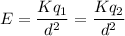 \displaystyle E=\frac{Kq_1}{d^2}=\frac{Kq_2}{d^2}