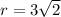r =3  \sqrt{2}