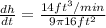 \frac{dh}{dt} = \frac{ 14 ft^{3}/min}{9\pi 16 ft^{2}}