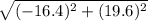 \sqrt{(-16.4)^2 + (19.6)^2}
