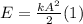 E=\frac{kA^2}{2}(1)