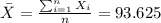 \bar X = \frac{\sum_{i=1}^n X_i}{n}= 93.625
