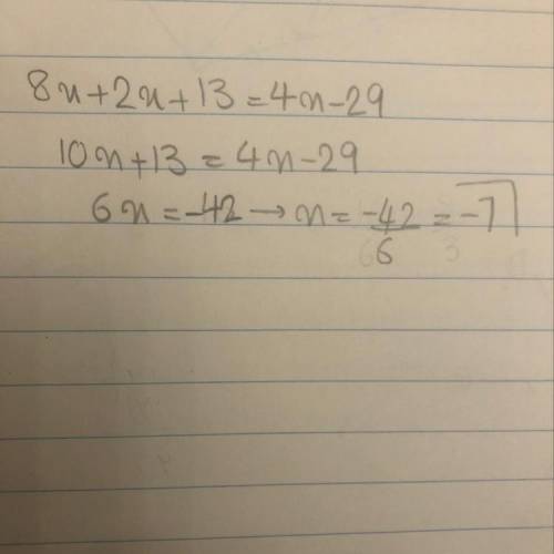 8x + 2x + 13 = 4x − 29 show your work plz! I will give brainliest!! Question is worth 100 points!