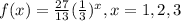 f(x) = \frac{27}{13} (\frac{1}{3})^x , x=1,2,3