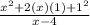 \frac{x^{2}+2(x)(1)+1^{2}  }{x-4}