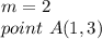 m=2\\point\ A(1,3)