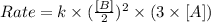 Rate=k\times (\frac{[B]}{2})^2\times (3\times [A])