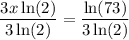 $\frac{3 x \ln (2)}{3 \ln (2)}=\frac{\ln (73)}{3 \ln (2)}