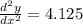 \frac{d^2y}{dx^2} = 4.125