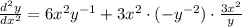 \frac{d^2y}{dx^2} =6x^2y^{-1} +  3x^2 \cdot (-y^{-2}) \cdot \frac{3x^2}{y}