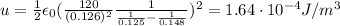 u=\frac{1}{2}\epsilon_0 (\frac{120}{(0.126)^2}\frac{1}{\frac{1}{0.125}-\frac{1}{0.148}})^2=1.64\cdot 10^{-4} J/m^3