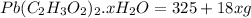 Pb(C_2H_3O_2)_2.xH_2O=325+18x g