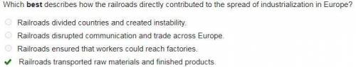 Which best describes how the railroads directly contributed to the spread of industrialization in Eu