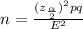 n=\frac{(z_{\frac{\alpha}{2} })^2 pq }{E^{2} }