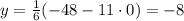 y=\frac{1}{6}(-48-11\cdot0)=-8