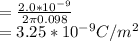 =\frac{2.0*10^{-9} }{2\pi 0.098}\\ =3.25*10^{-9}C/m^{2}