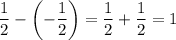 \displaystyle \frac{1}{2} - \left(-\frac{1}{2}\right) = \frac{1}{2} + \frac{1}{2} = 1