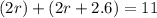 (2r)+(2r+2.6)=11