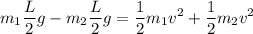 $m_1\frac{L}{2}g -m_2\frac{L}{2}g = \frac{1}{2}m_1v^2+\frac{1}{2}m_2v^2$