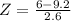 Z = \frac{6 - 9.2}{2.6}