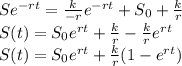 Se^{-rt}=\frac{k}{-r}e^{-rt}+S_{0}+\frac{k}{r}\\S(t)=S_{0}e^{rt}+\frac{k}{r}-\frac{k}{r}e^{rt}\\S(t)=S_{0}e^{rt}+\frac{k}{r}(1-e^{rt})