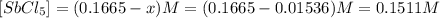 [SbCl_5]=(0.1665-x) M=(0.1665-0.01536) M=0.1511 M