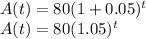 A(t)=80(1+0.05)^t\\A(t)=80(1.05)^t