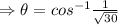 \Rightarrow  \theta =cos^{-1}\frac{1}{\sqrt{30} }